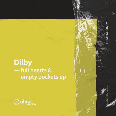 Dilby - Full Hearts & Empty Pockets [OHR050]